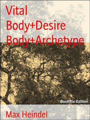 cover image of Vital Body+Desire Body+Archetype